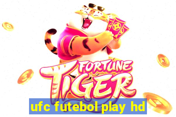 ufc futebol play hd